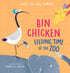 Bin Chicken Feeding Time The Zoo - Picture Book - Hardback