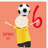 Greeting Card - Age 6 Birthday Boy - Soccer