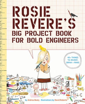 Rosie Revere's Big Project Book for Bold Engineers - Activity