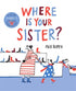 Where Is Your Sister? - Picture Book - Paperback